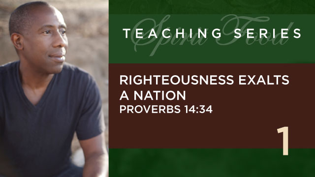 Righteousness Exalts a Nation: Proverbs 14:34 – Spirit Food Christian ...