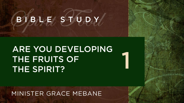 Are You Developing the Fruits of the Spirit? – Spirit Food Christian Center